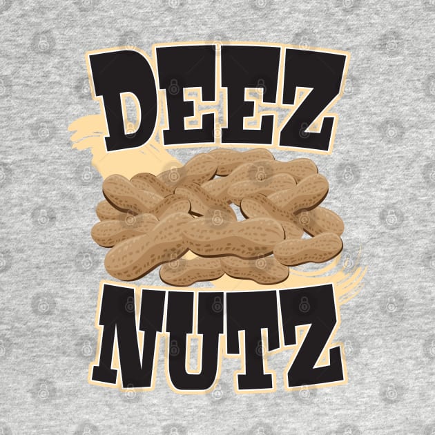 Deez Nutz by WhatProductionsBobcaygeon